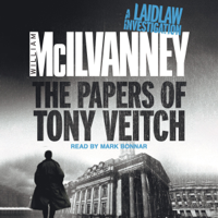 The Papers of Tony Veitch: Laidlaw Trilogy, Book 2 (Unabridged)