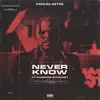 Never Know (feat. Cassper Nyovest) - Single album lyrics, reviews, download