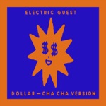 Electric Guest - Dollar (Cha Cha Version)