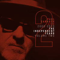 Paul Carrack - Paul Carrack Live: The Independent Years, Vol. 2 (2000 - 2020) artwork