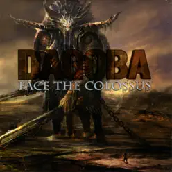 Face the Colossus - Dagoba Face the Colossus - Dagoba