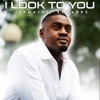 I Look to You - Single