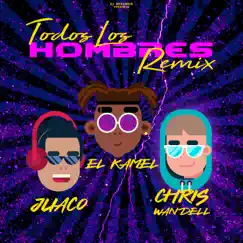 Todos los Hombres (Remix) - Single by El Kamel, Juaco & Chris Wandell album reviews, ratings, credits