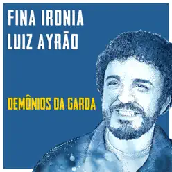 Fina Ironia - Single - Demônios da Garoa Fina Ironia - Single - Demônios da Garoa