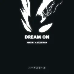 Dream On Hardstyle - Single by SICK LEGEND, GYM HARDSTYLE & HARDSTYLE BRAH album reviews, ratings, credits