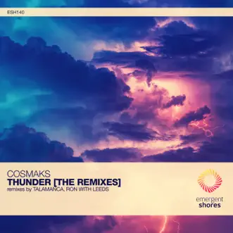 Thunder [The Remixes] - Single by Cosmaks, Talamanca & Ron with Leeds album reviews, ratings, credits