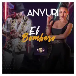 El Bombero - Single - Anyuri El Bombero - Single - Anyuri