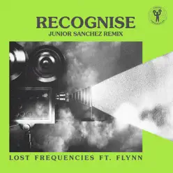 Recognise (feat. Flynn) [Junior Sanchez Remix] - Single - Lost Frequencies