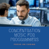 Concentration Music for Programmers - Boot & Start and Focus on Coding, Soft Music for Studying artwork