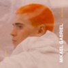 Mikael Gabriel - Oli aikoi