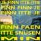 Je finn itte itte finn finn je finn itte je finn f**n itte snusen min artwork