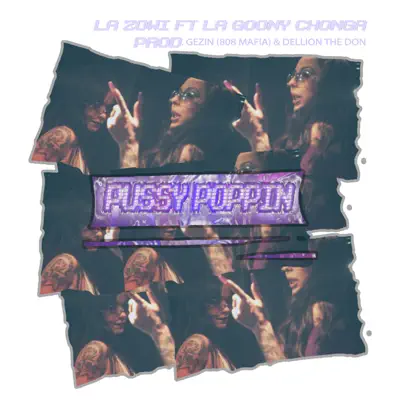 Pussy Poppin (feat. La Goony Chonga) - Single - La Zowi