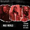 Mad World (feat. Big Cakes, Kasha Rae & Jabba Tha Kut) - Single album lyrics, reviews, download