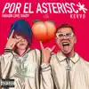 Por el Asterisco - Single album lyrics, reviews, download
