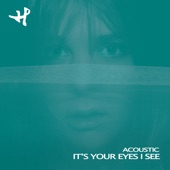 It's Your Eyes I See (Acoustic) artwork