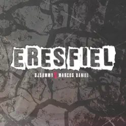 Eres Fiel - Single - Dj Sammy Eres Fiel - Single - Dj Sammy