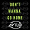 Don't Wanna Go Home - Avilo lyrics