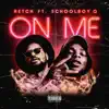 On Me (feat. ScHoolboy Q) - Single album lyrics, reviews, download