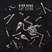 Cat Clyde - Bird Bone
