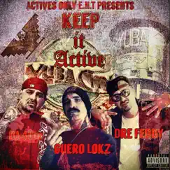 Keep It Active (feat. Dre Feddy & Dj 40oz) - Single by Guero Lokz album reviews, ratings, credits