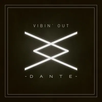 Vibin' Out (Radio Edit) - Single - Dante