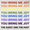 You Bring Me Joy - The Guest and the Host lyrics