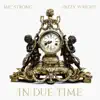 In Due Time (feat. Dizzy Wright) - Single album lyrics, reviews, download
