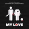 My Love (feat. Gucci Mane) - Single