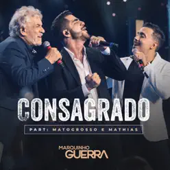Consagrado (Ao Vivo) [feat. Matogrosso & Mathias] - Single - Marquinho Guerra