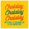 Chalalay (feat. Taly Music Pive & Coldwin Lay) - Single
