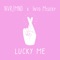 Lucky Me (feat. Into Misery) - NVR/MND lyrics