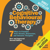 Cognitive Behavioural Therapy: 7 Ways to Freedom from Anxiety, Depression, and Intrusive Thoughts  (Unabridged) - Lawrence Wallace Cover Art