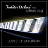 Lovesick Saturday (feat. Adrian Zag) - Single album lyrics, reviews, download