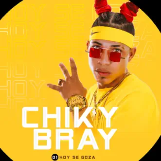 Hoy Se Goza - Single by Chiky Bray album reviews, ratings, credits