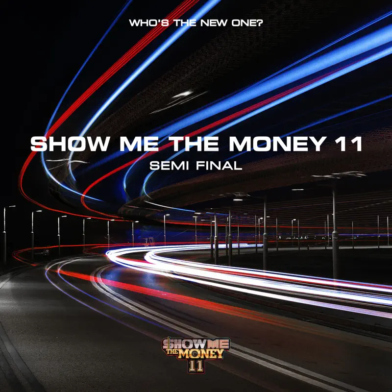 Various Artists - SHOW ME THE MONEY 11 (Semi Final) (2022) [iTunes Plus AAC M4A]-新房子