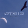 Anytime I Go - Single