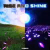 Rise and Shine - Single album lyrics, reviews, download