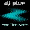 More Than Words - Single album lyrics, reviews, download