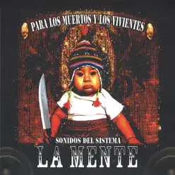 Para los Muertos y los Vivientes (Sonidos del Sistema) - La Mente