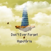 Hypotoria - Don't Ever Forget