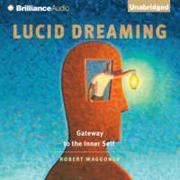 Robert Waggoner - Lucid Dreaming: Gateway to the Inner Self (Unabridged) artwork