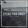 Steal You Away - Single, 2019