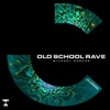 Old School Rave - Single