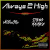 Always 2 High (feat. A2thaMo) - Single album lyrics, reviews, download