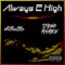Always 2 High (feat. A2thaMo) - Strong Maurice lyrics