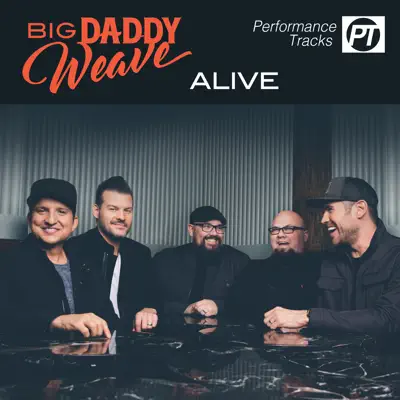 Alive (Performance Track) - EP - Big Daddy Weave