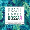 Brazil Loves Bossa, Vol. 9