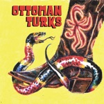 Ottoman Turks - I Find Myself More Lonesome Every Day