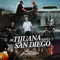 De Tijuana Hasta San Diego - Cessar Roman y Su Grupo FuerzAerea lyrics