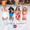 Stream & download Goodbye Summer: 2019 Best Chill House Selection, Miami, New York, Ibiza, Majorca, Party Fever